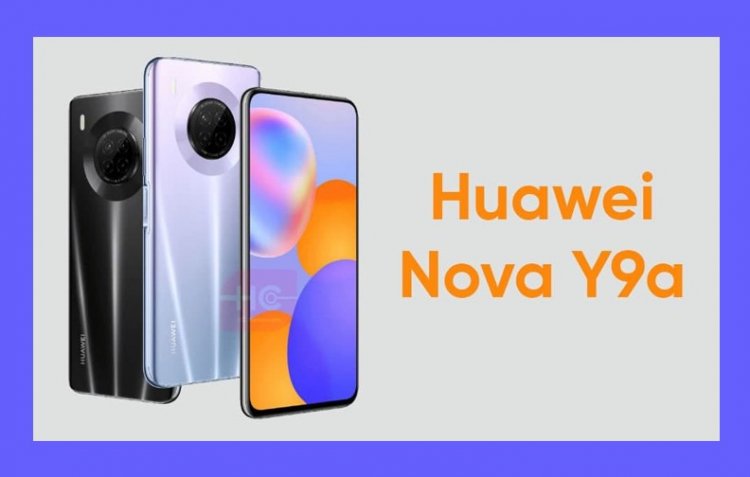Huawei nova Y9a পপ আপ সেলফি ক্যামেরার সাথে লঞ্চ হল
